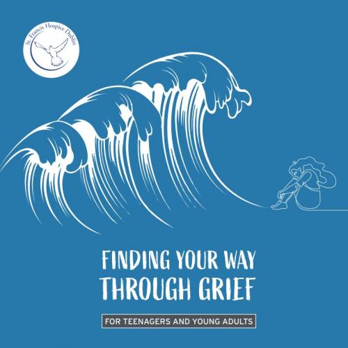 Finding Your Way Through Grief: For teenagers and young adults